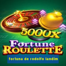 fortuna de rodolfo landim